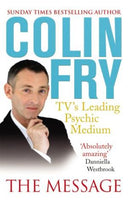 The Message: Seven Steps to Hope and Healing Colin Fry