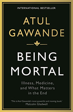 Being Mortal - Atul Gawande