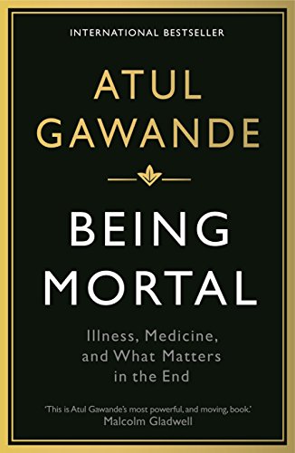 Being Mortal - Atul Gawande