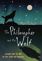The philosopher and the wolf Mark Rowlands