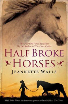 Half Broke Horses Jeannette Walls