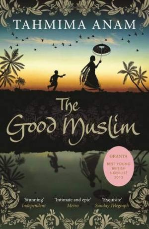 The Good Muslim Tahmima Anam