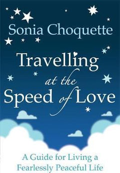 Travelling at the Speed of Love Sonia Choquette