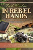 In Rebel Hands: The True Story of How God Spoke to a Group of Kidnapped Missionaries in the Jungles of Mozambique Trish Perkins
