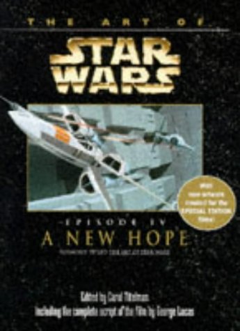 The Art of Star Wars Episode IV New Hope Lucas, George