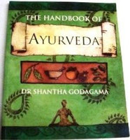 The Handbook of Ayurveda: A Practical Guide to India's Medical Wisdom Godagama, Shantha