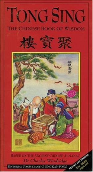 Tong Sing - The Chinese Book of Wisdom Windridge, Dr. Charles