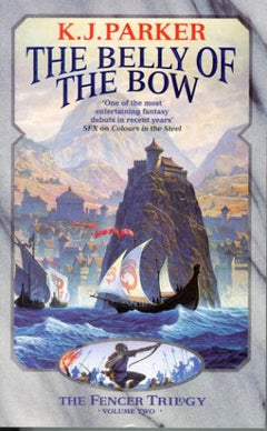 The Belly of the Bow K J Parker