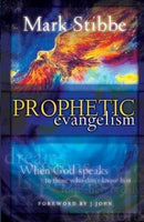 Prophetic Evangelism: When God Speaks to Those Who Don't Know Him Stibbe, Mark