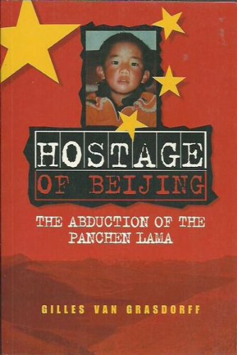 The Hostage of Beijing: The Abduction of the Panchen Lama - Gilles Van Grasdorff