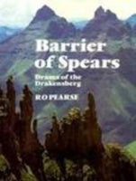 Barrier of Spears: Drama of the Drakensberg Pearse, R.O.