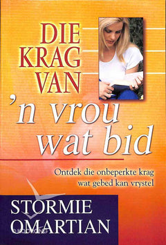 Die Krag van 'n Vrou wat Bid - Stormie Omartian