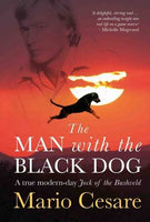 The Man with the Black Dog: A true modern-day Jock of the Bushveld Mario Cesare