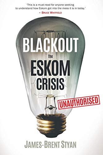 BLACKOUT- The Eskom Crisis - James Brent Styan