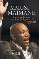 Mmusi Maimane: Prophet or puppet? - S'Thembiso Msomi