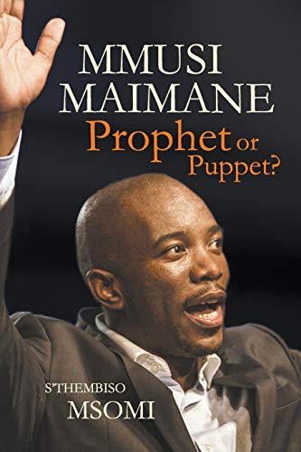 Mmusi Maimane: Prophet or puppet? - S'Thembiso Msomi