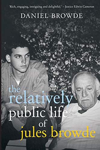 The Relatively Public Life of Jules Browde Daniel Browde