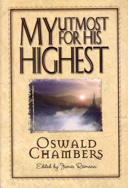 My Utmost For His Highest Oswald Chambers