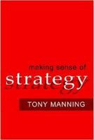 Making Sense of Strategy Manning, Tony