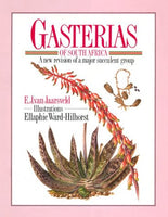 Gasterias of South Africa: A New Revision of a Major Succulent Group Jaarsveld, E.J.Van illustrations Ellaphie Ward-Hilhorst
