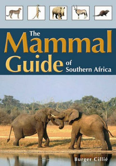 The Mammal Guide of Southern Africa Cillié, Burger