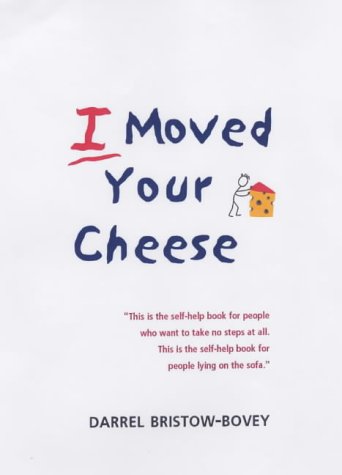 I Moved Your Cheese Bristow-Bovey, Darrel