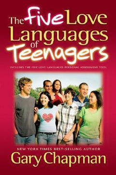 The Five Love Languages of Teenagers - Gary Chapman