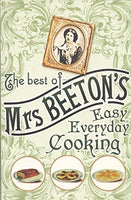 The Best of Mrs. Beeton's Easy Everyday Cooking