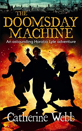 The Doomsday Machine: Another Astounding Adventure of Horatio Lyle Webb, Catherine