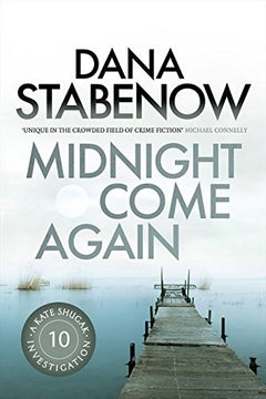 Midnight Come Again Dana Stabenow