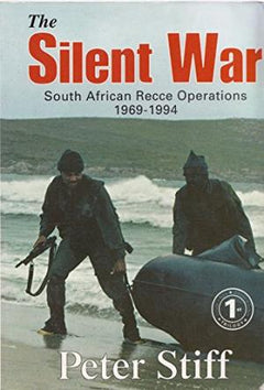 The Silent War: South African Recce Operations 1969-1994 Peter Stiff (hardcover)