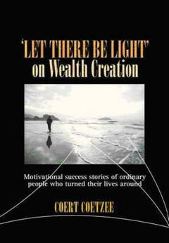 Let There Be Light on Wealth Creation Coetzee, Coert