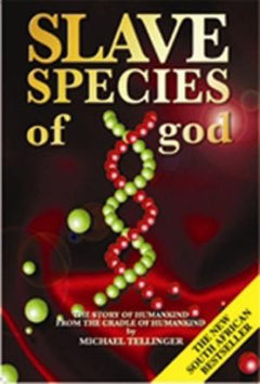 Slave Species of God - Michael Tellinger