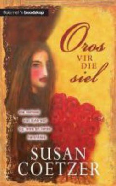 Oros Vir Die Siel Susan Coetzer