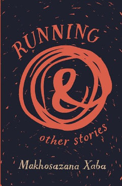 Running and other stories by Makhosazana Xaba