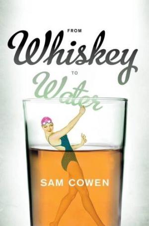 From Whiskey to Water Samantha Cowen