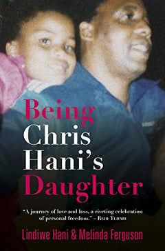 Being Chris Hani's Daughter - Lindiwe Hani & Melinda Ferguson