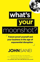 What's Your Moonshot ? John Sanei
