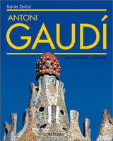 Antoni Gaudi : The Complete Buildings Rainer Zerbst