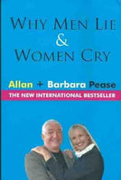 Why Men Lie and Women Cry Allan Pease; Barbara Pease