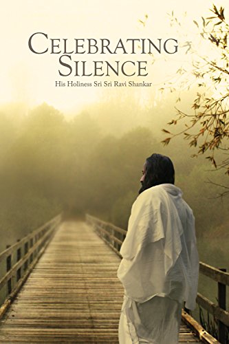 Celebrating Silence Sri Sri Ravi Shankar