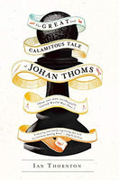 The Great and Calamitous Tale of Johan Thoms Ian Thornton