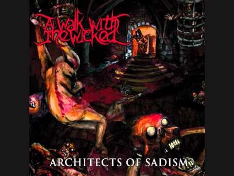 A Walk with The Wicked - Architects of Sadism