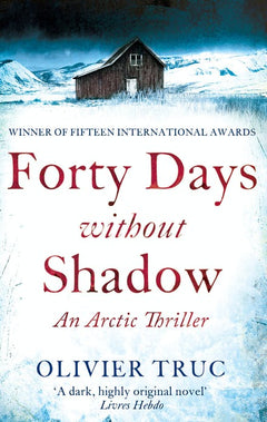 Forty days without shadow Olivier Truc