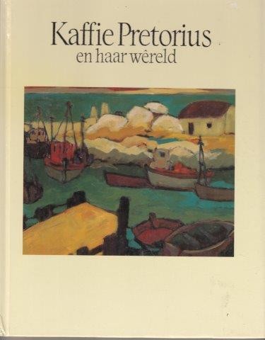 Kaffie Pretorius en haar wereld (limited to 2000 copies)