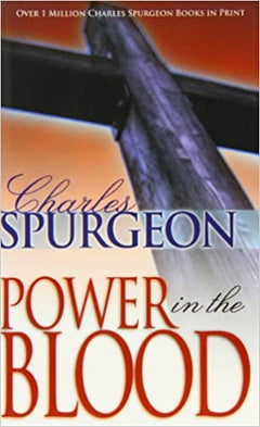 Power in the blood Charles Spurgeon