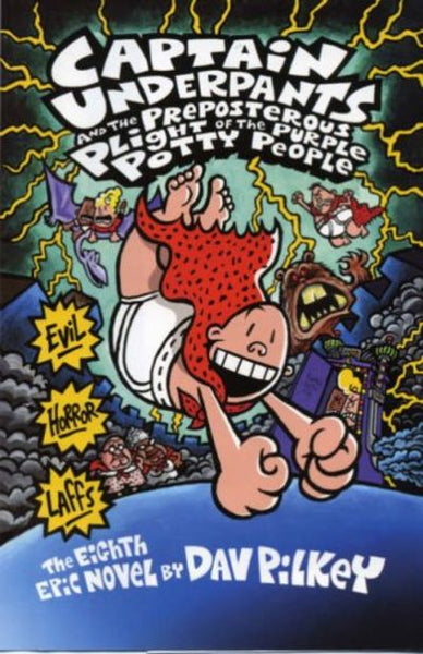 Captain Underpants and the Preposterous Plight of the Purple Potty People - Dav Pilkey