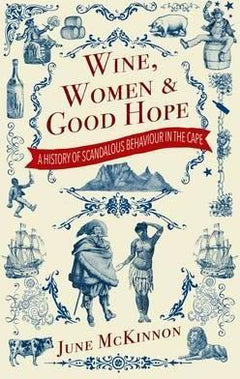 Wine, Women and Good Hope - June McKinnon