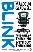 Blink : The Power of Thinking Without Thinking - Malcolm Gladwell