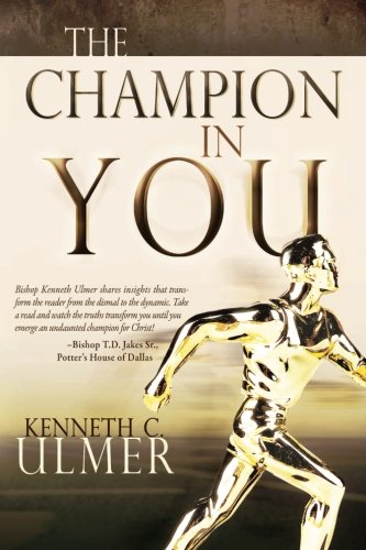 The Champion in You Kenneth C. Ulmer